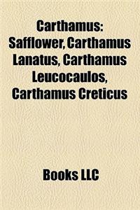 Carthamus: Safflower, Carthamus Lanatus, Carthamus Leucocaulos, Carthamus Creticus