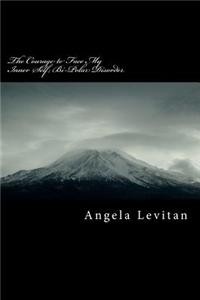The Courage to Face My Inner Self; Bi-Polar Disorder