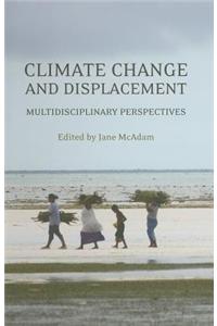 Climate Change and Displacement: Multidisciplinary Perspectives
