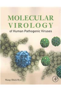 Molecular Virology of Human Pathogenic Viruses