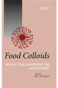 Food Colloids: Interactions, Microstructure and Processing