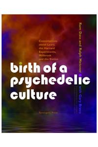 Birth of a Psychedelic Culture
