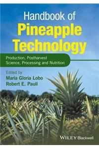 Handbook of Pineapple Technology: Production, Postharvest Science, Processing and Nutrition