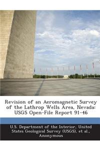 Revision of an Aeromagnetic Survey of the Lathrop Wells Area, Nevada: Usgs Open-File Report 91-46