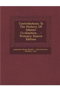 Contributions to the History of Islamic Civilization...