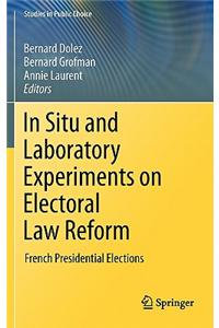 In Situ and Laboratory Experiments on Electoral Law Reform: French Presidential Elections