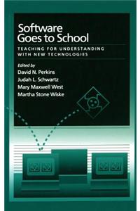 Software Goes to School: Teaching for Understanding with New Technology