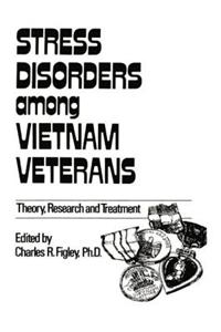 Stress Disorders Among Vietnam Veterans: Theory, Research,