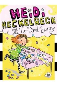 Heidi Heckelbeck and the Tie-Dyed Bunny