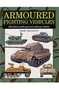 Armoured Fighting Vehicles: 300 of the Worlds Military Aircraft