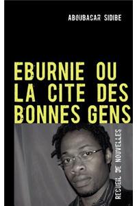 Eburnie Ou La Cite Des Bonnes Gens