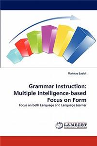 Grammar Instruction: Multiple Intelligence-Based Focus on Form