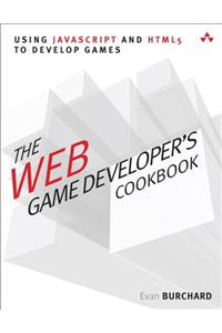 The Web Game Developer's Cookbook: Using JavaScript and HTML5 to Develop Games