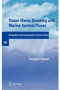Ocean Waves Breaking and Marine Aerosol Fluxes
