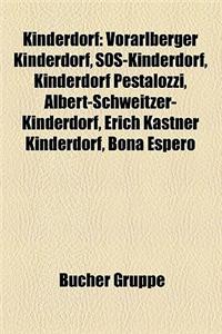 Kinderdorf: Vorarlberger Kinderdorf, SOS-Kinderdorf, Kinderdorf Pestalozzi, Albert-Schweitzer-Kinderdorf, Erich Kastner Kinderdorf