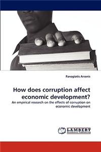 How Does Corruption Affect Economic Development?