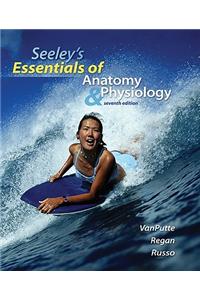 Seeley's Essentials of Anatomy & Physiology