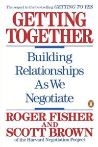 Getting Together: Building Relationships as We Negotiate