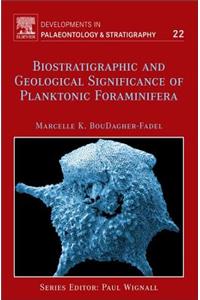 Biostratigraphic and Geological Significance of Planktonic Foraminifera
