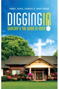 Digging in: Worship and the Word at Home