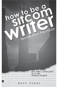 How to be a Sitcom Writer