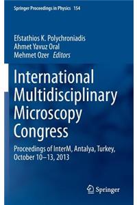 International Multidisciplinary Microscopy Congress: Proceedings of Interm, Antalya, Turkey, October 10 13, 2013