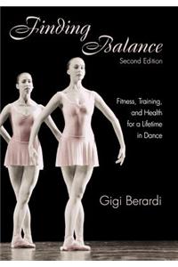 Finding Balance: Fitness, Training, and Health for a Lifetime in Dance