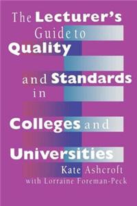 The Lecturer's Guide to Quality and Standards in Colleges and Universities
