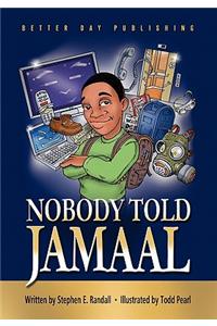 Nobody Told Jamaal
