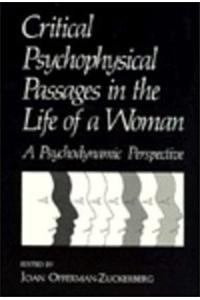 Critical Psychophysical Passages in the Life of a Woman: A Psychodynamic Perspective