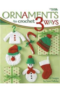 Ornaments to Crochet 3 Ways