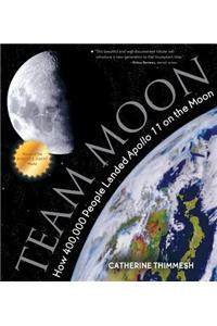 Team Moon: How 400,000 People Landed Apollo 11 on the Moon