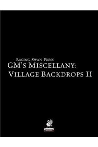 Raging Swan Press's GM's Miscellany: Village Backdrops II
