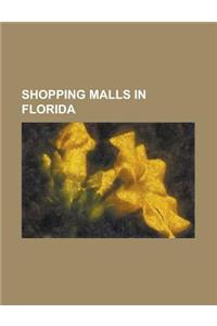 Shopping Malls in Florida: The Florida Mall, Regency Square Mall (Jacksonville, Florida), the Mall at Millenia
