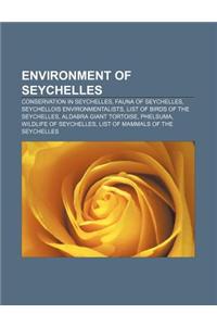 Environment of Seychelles: Conservation in Seychelles, Fauna of Seychelles, Seychellois Environmentalists, List of Birds of the Seychelles