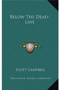 Below the Dead-Line