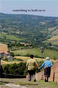 Something to Hold on to