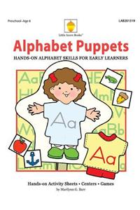 Alphabet Puppets: Hands-On Alphabet Skills for Early Learners