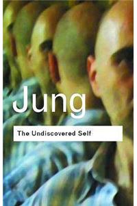 The Undiscovered Self: Answers to Questions Raised by the Present World Crisis