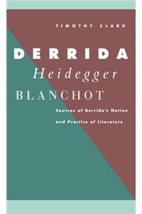 Derrida, Heidegger, Blanchot