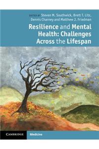 Resilience and Mental Health: Challenges Across the Lifespan