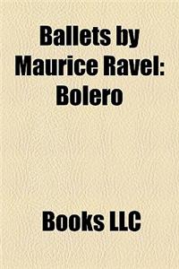 Ballets by Maurice Ravel: Bolro