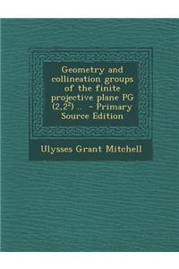 Geometry and Collineation Groups of the Finite Projective Plane Pg (2,2 ) ..