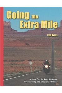 Going the Extra Mile: A Handbook for Long-Distance Motorcycling and Endurance Rallies