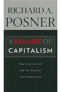 A Failure of Capitalism: The Crisis of '08 and the Descent Into Depression