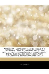 Articles on Copyright Treaties, Including: Universal Copyright Convention, World Intellectual Property Organization Copyright Treaty, Buenos Aires Con