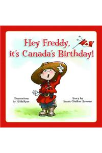 Hey Freddy! It's Canada's Birthday