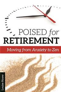 Poised for Retirement: Moving from Anxiety to Zen