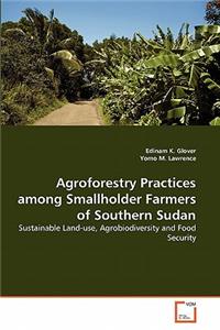 Agroforestry Practices Among Smallholder Farmers of Southern Sudan