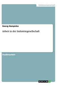 Arbeit in Der Industriegesellschaft